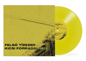 Felső Tízezer - Kicsi forradalom